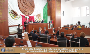 Avala LXV Legislatura reforma constitucional para la armonización del marco jurídico del Estado.