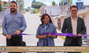 Entrega gobernadora obras que mejoran la movilidad en Xaltocan y Muñoz de Domingo Arenas.