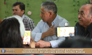 Locatarios definirán reubicación para concretar remodelación del mercado Emilio Sánchez Piedras.