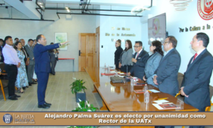 Alejandro Palma Suárez es electo por unanimidad como Rector de la UATx.