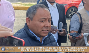 Observaciones del OFS, en proceso de solventación, asegura alcalde que Apizaco ejerce recursos con transparencia.