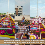 Salvador Santos fortalece el hermanamiento entre Huamantla y Playa del Carmen con el arte efímero.