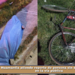 Huamantla atiende reporte de persona sin signos vitales en la vía pública.