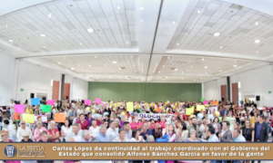 Carlos López da continuidad al trabajo coordinado con el Gobierno del Estado que consolidó Alfonso Sánchez García en favor de la gente.