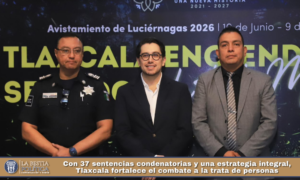 Con 37 sentencias condenatorias y una estrategia integral, Tlaxcala fortalece el combate a la trata de personas.