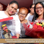 Defender la Cuarta Transformación es asumir una responsabilidad con el pueblo: Ana Lilia Rivera.