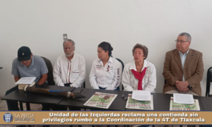 Unidad de las Izquierdas reclama una contienda sin privilegios rumbo a la Coordinación de la 4T de Tlaxcala.