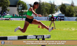 Se rompen más de 20 récords en la pista “Una Nueva Historia» durante NACAC.