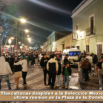 Tlaxcaltecas despiden a la Selección Mexicana con una última reunión en la Plaza de la Constitución.
