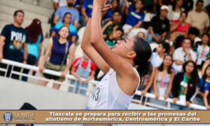 Tlaxcala se prepara para recibir a las promesas del atletismo de Norteamérica, Centroamérica y El Caribe.