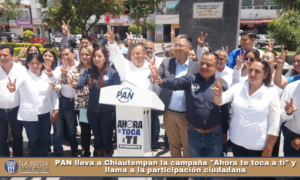 PAN lleva a Chiautempan la campaña «Ahora te toca a ti» y llama a la participación ciudadana.