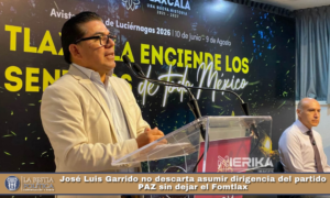 José Luis Garrido no descarta asumir dirigencia del partido PAZ sin dejar el Fomtlax.