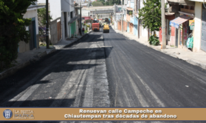 Renuevan calle Campeche en Chiautempan tras décadas de abandono.