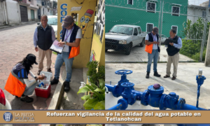 Refuerzan vigilancia de la calidad del agua potable en Tetlanohcan.
