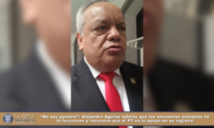 “No soy puntero”: Alejandro Aguilar admite que las encuestas estatales no le favorecen y reconoce que el PT no lo apoyó en su registró.