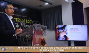 Abre UPTx nueva licenciatura para impulsar el desarrollo social y comunitario.