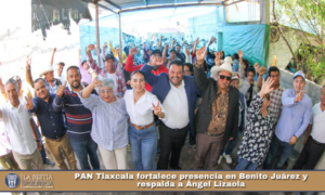 PAN Tlaxcala fortalece presencia en Benito Juárez y respalda a Ángel Lizaola.