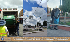 Huamantla fortalece acciones de limpieza e invita a la ciudadanía a sumarse al cuidado del municipio con miras a la próxima feria.