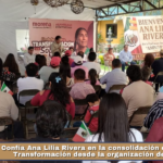 Confía Ana Lilia Rivera en la consolidación de la Cuarta Transformación desde la organización del pueblo.