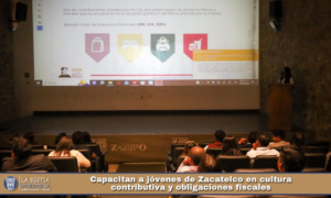 Capacitan a jóvenes de Zacatelco en cultura contributiva y obligaciones fiscales.