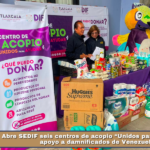 Abre SEDIF seis centros de acopio “Unidos para Ayudar” en apoyo a damnificados de Venezuela.