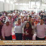 Ana Lilia Rivera: las y los trabajadores de Tlaxcala merecen respeto y libertad, nunca intimidación.