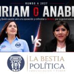 ⚔️ Miriam o Anabell: ¿quién puede unir a la oposición y enfrentar a Morena por la gubernatura en 2027?