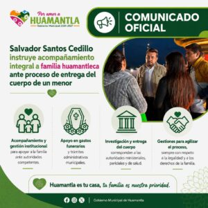 Salvador Santos Cedillo instruye acompañamiento integral a familia huamantleca ante proceso de entrega del cuerpo de un menor.