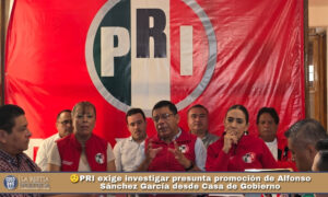 🤨PRI exige investigar presunta promoción de Alfonso Sánchez García desde Casa de Gobierno