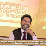 “Respaldamos y confiamos en nuestra dirigencia nacional de Morena”: Ray Vázquez Conchas.