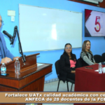 Fortalece UATx calidad académica con certificación ANFECA de 28 docentes de la FCEA.