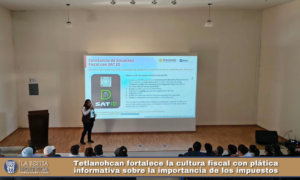 Tetlanohcan fortalece la cultura fiscal con plática informativa sobre la importancia de los impuestos.