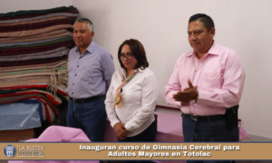 Inauguran curso de Gimnasia Cerebral para Adultos Mayores en Totolac.
