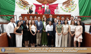 Celebra Congreso el XV Parlamento Juvenil “Haciendo Intervenciones, Cambiando Realidades”.