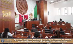 Aprueba Congreso desincorporación y donación de predio en Huamantla a favor de la USET y la Federación.