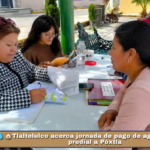 💧🏠Tlaltelulco acerca jornada de pago de agua potable y predial a Póxtla