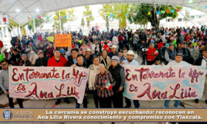 La cercanía se construye escuchando: reconocen en Ana Lilia Rivera conocimiento y compromiso con Tlaxcala.