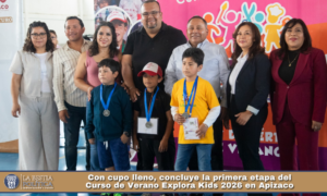 Con cupo lleno, concluye la primera etapa del Curso de Verano Explora Kids 2026 en Apizaco.