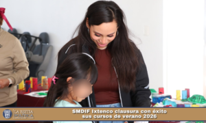 SMDIF Ixtenco clausura con éxito sus cursos de verano 2026.