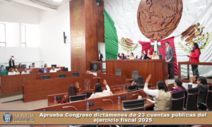 Aprueba Congreso dictámenes de 23 cuentas públicas del ejercicio fiscal 2025.