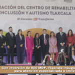 Con inversión de 600 MDP, Tlaxcala inaugura el CRIAT para atención especializada e inclusión.
