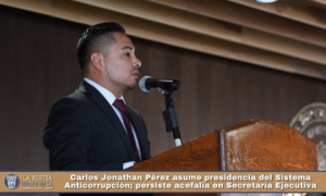 Carlos Jonathan Pérez asume presidencia del Sistema Anticorrupción; persiste acefalía en Secretaría Ejecutiva.