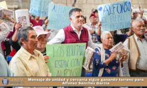 Mensaje de unidad y cercanía sigue ganando terreno para Alfonso Sánchez García.