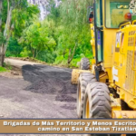 Brigadas de Más Territorio y Menos Escritorio mejoran camino en San Esteban Tizatlán.
