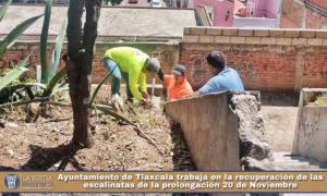 Ayuntamiento de Tlaxcala trabaja en la recuperación de las escalinatas de la prolongación 20 de Noviembre.