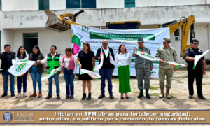 Inician en SPM obras para fortalecer seguridad; entre ellas, un edificio para comando de fuerzas federales.