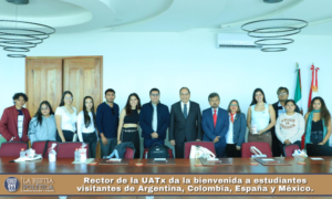 Rector de la UATx da la bienvenida a estudiantes visitantes de Argentina, Colombia, España y México.