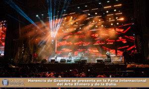 Herencia de Grandes se presenta en la Feria Internacional del Arte Efímero y de la Dalia.
