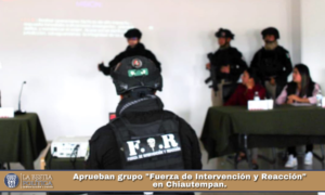Aprueban grupo «Fuerza de Intervención y Reacción» en Chiautempan.