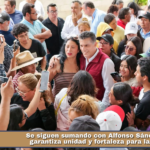 Se siguen sumando con Alfonso Sánchez, garantiza unidad y fortaleza para la 4T.